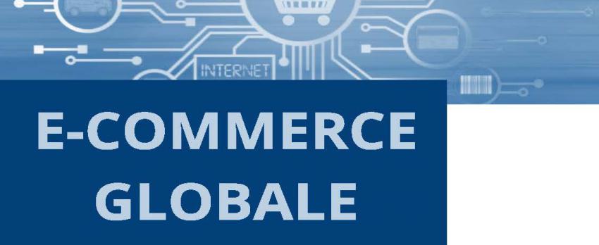 WEBINAR “E-COMMERCE GLOBALE – OPPORTUNITÀ PER L’EXPORT DELLE IMPRESE |  24 settembre 2020 ore 14.40
