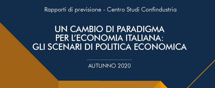 UN CAMBIO DI PARADIGMA PER L’ECONOMIA ITALIANA | RAPPORTO DI PREVISIONE DEL CSC – AUTUNNO 2020