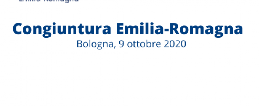 CONGIUNTURA EMILIA-ROMAGNA OTTOBRE 2020 |  SITUAZIONE E PROSPETTIVE SECONDO CONFINDUSTRIA EMILIA-ROMAGNA, UNIONCAMERE EMILIA-ROMAGNA E INTESA SANPAOLO