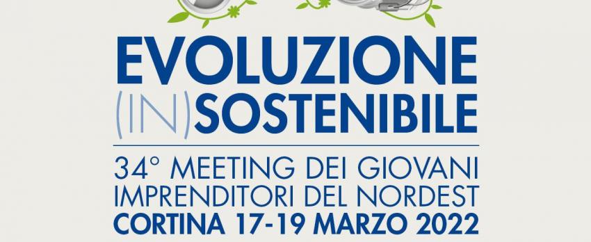 EVOLUZIONE (IN)SOSTENIBILE |  I messaggi dei Giovani Imprenditori Emilia-Romagna, Friuli Venezia Giulia, Trentino Alto Adige e Veneto |  Cortina, 18 marzo 2022