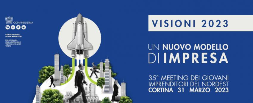UN NUOVO MODELLO DI IMPRESA |  IL 31 MARZO A CORTINA MEETING DEI GIOVANI IMPRENDITORI DI CONFINDUSTRIA EMILIA-ROMAGNA, VENETO, FRIULI VENEZIA GIULIA E TRENTINO ALTO ADIGE