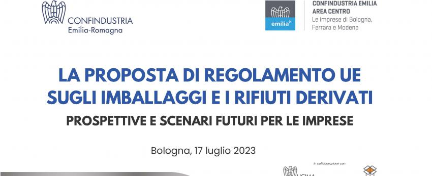 Regolamento Unione Europea “Imballaggi” – Focus a Bologna organizzato da Confindustria Emilia-Romagna e Confindustria Emilia Area Centro con UCIMA