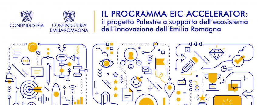 EIC ACCELERATOR: IL PROGETTO PALESTRE A SUPPORTO DELL’ECOSISTEMA DELL’INNOVAZIONE DELL’EMILIA-ROMAGNA