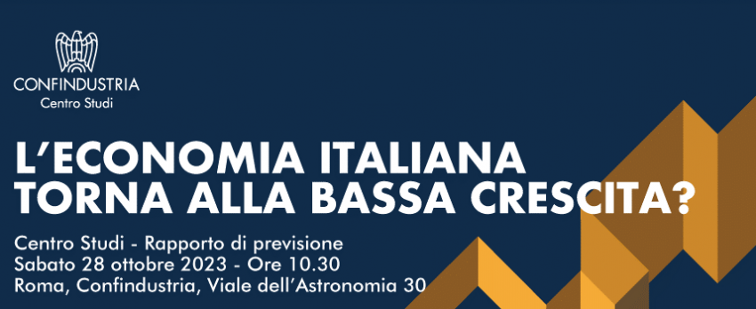 RAPPORTO DI PREVISIONE CENTRO STUDI CONFINDUSTRIA “L’ECONOMIA ITALIANA TORNA ALLA BASSA CRESCITA?”