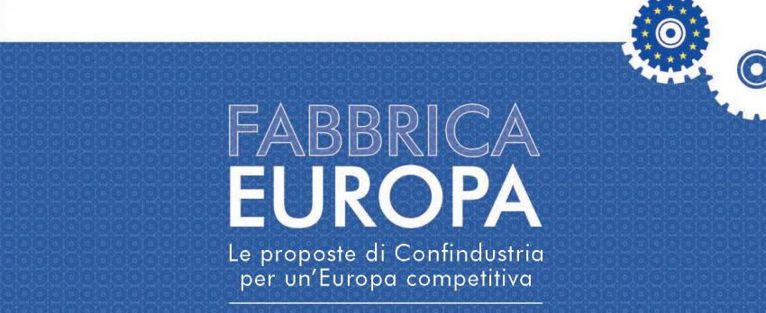 FABBRICA EUROPA, LE PROPOSTE DI CONFINDUSTRIA PER I PARLAMENTARI EUROPEI